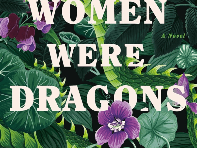 When Women Were Dragons: A&nbsp;Review