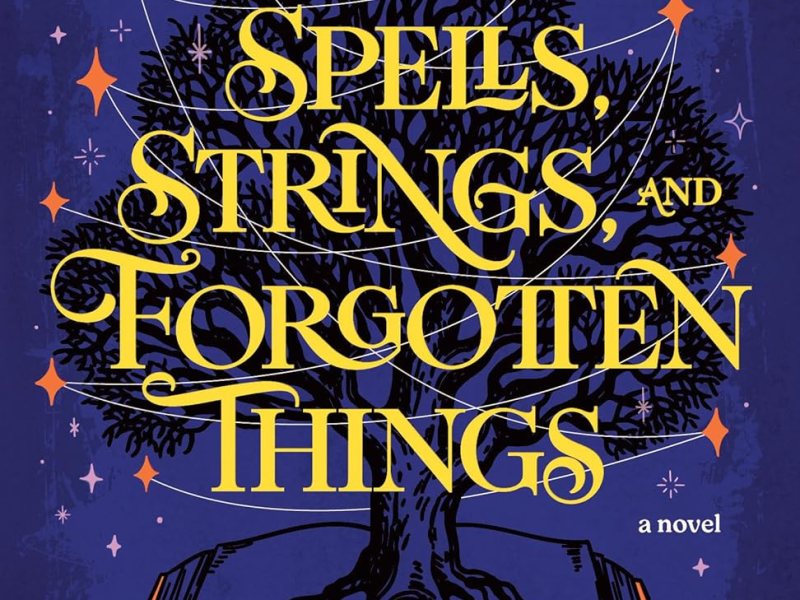 Spells, Strings, and Forgotten Things: A&nbsp;Review